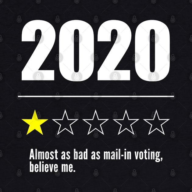 2020 1-Star Rating Review Almost As Bad As Mail-in Voting, Believe Me Trump Election Political Essential by VDK Merch